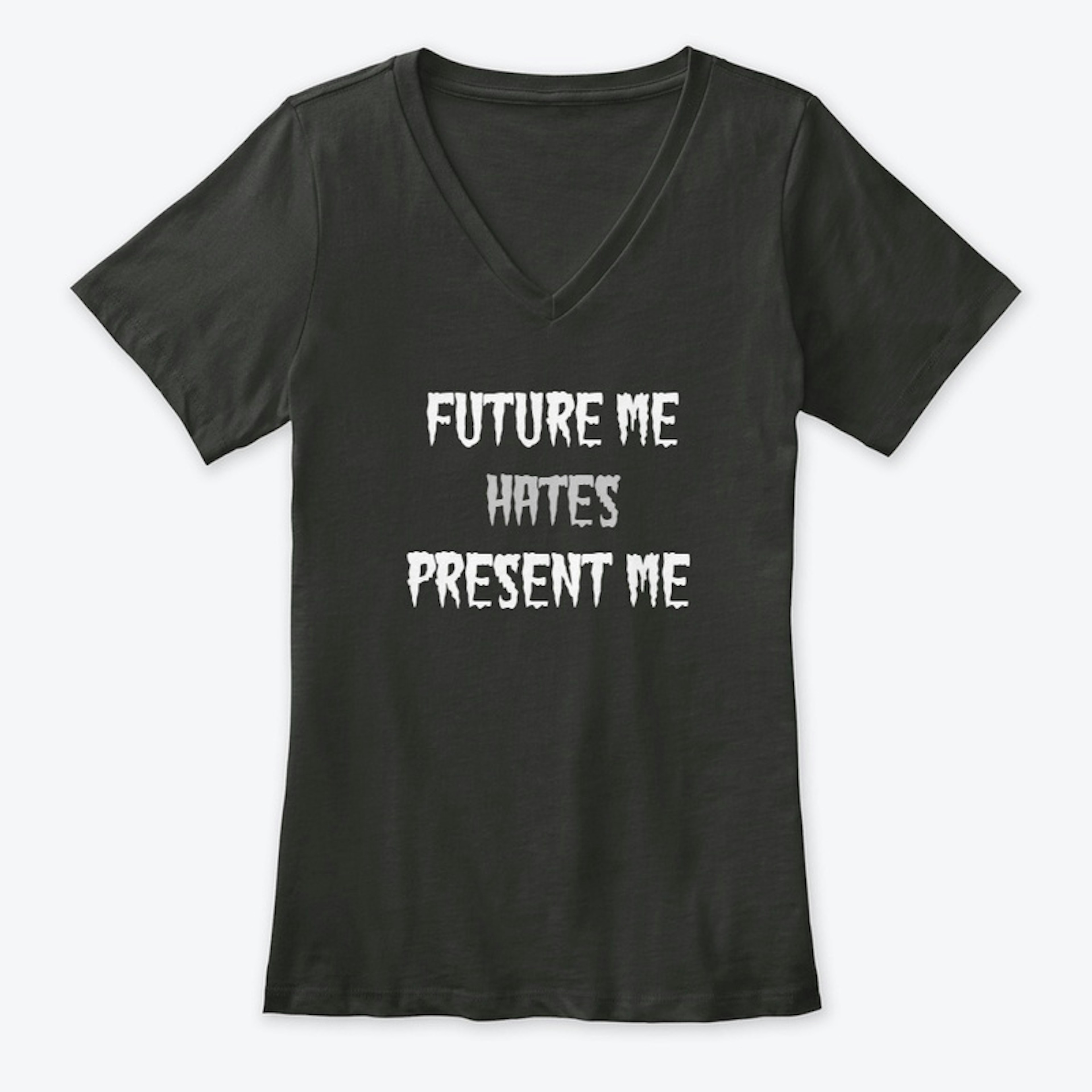 Future Me Hates Present Me